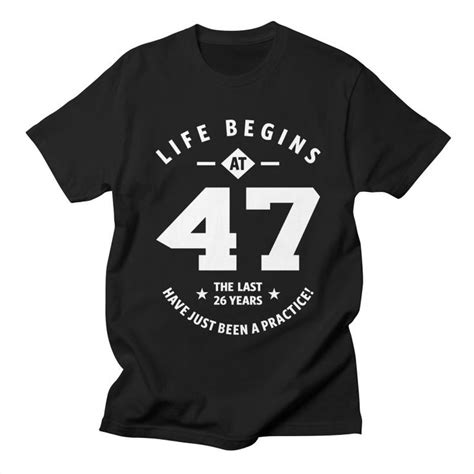 47 years old t 47th birthday t ideas mens and womens birthday shirts 47th birthday