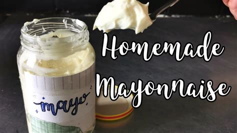 How To Make Mayonnaise At Home Easy Homemade Mayonnaise Recipe Youtube