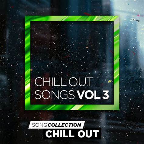 Chill Out Songs Vol 3