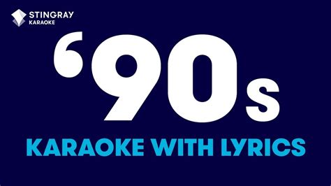 Best Of 90s Karaoke With Lyrics 1 Hour Non Stop Karaoke With Stingraykaraoke Youtube