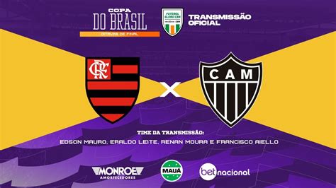 Flamengo X Atl Tico Mineiro Ao Vivo Transmiss O Oficial Narra O