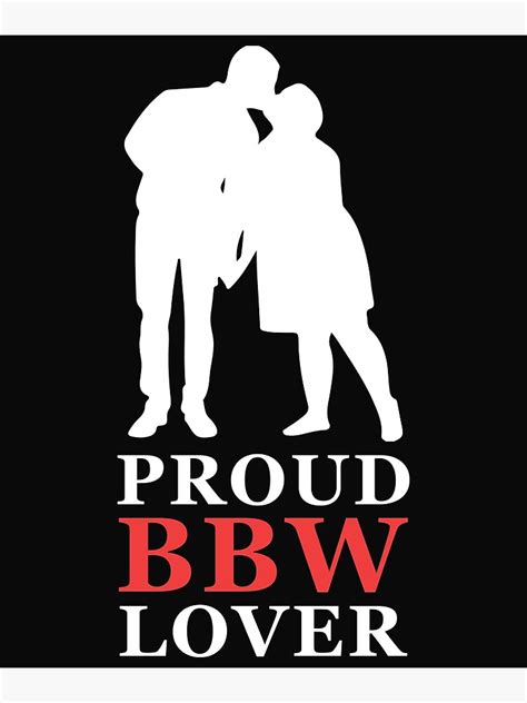 Huge Booty Bbw Proud Bbw Lover Poster For Sale By Hvdung456 Redbubble