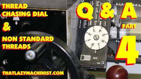 Qanda 4 How To Read Thread Chasing Dials And Calculations For Non Standard