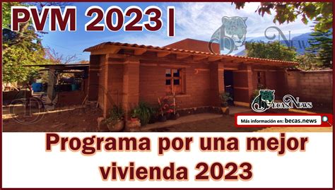 Pvm 2023 Programa Por Una Mejor Vivienda 2023 🥇【 Mayo 2024】