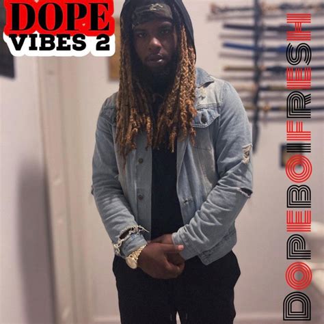 Dope Vibes 2 Album By Dopeboifresh Spotify