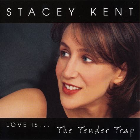 Stacey Kent Love Is The Tender Trap 1999