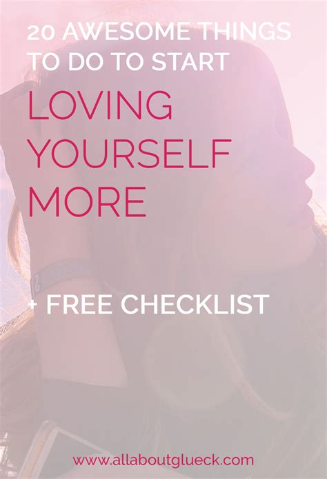 20 Awesome Things To Do To Start Loving Yourself More Love You More