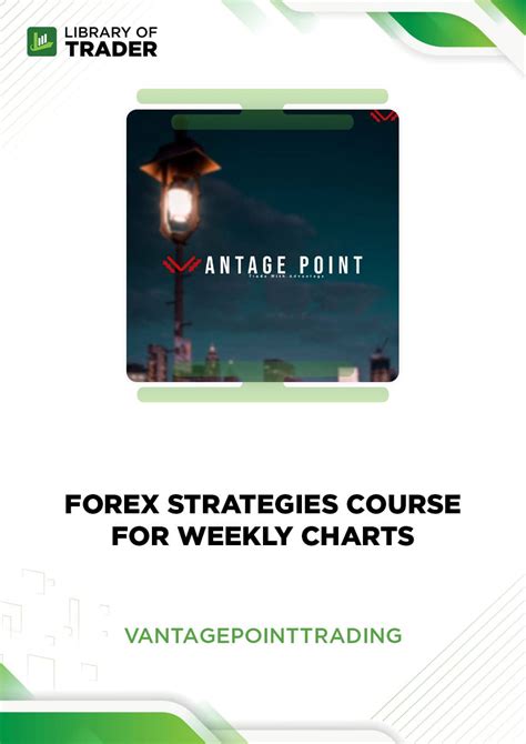 Forex Strategies Course For Weekly Charts Vantage Point Trading
