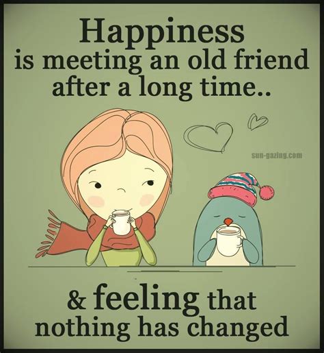 After a little chat between these two friends, american girl: Happiness Is Meeting A Friend After A Long Time And Nothing Has Changed | Old friend quotes ...