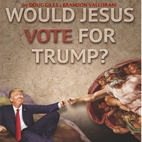 would jesus vote for trump audible audio edition doug giles brandon vallorani