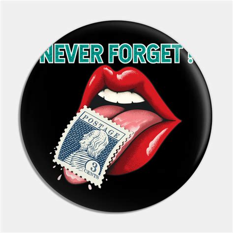 Tongue Licking Postage Stamp Never Forget Retro Pin Teepublic
