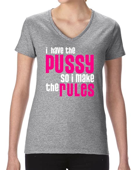 Comedy Shirts I Have The Pussy So I Make The Rules Damen V Neck V Ausschnitt 100