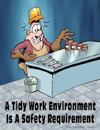 A Tidy Work Environment Is A Safety Requirement Housekeeping Safety