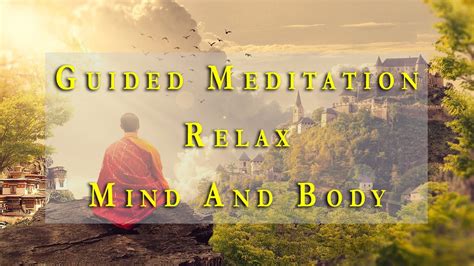Guided Meditation To Relax Your Mind And Body Reduce Stress Levels Anxiety And Insomnia Youtube