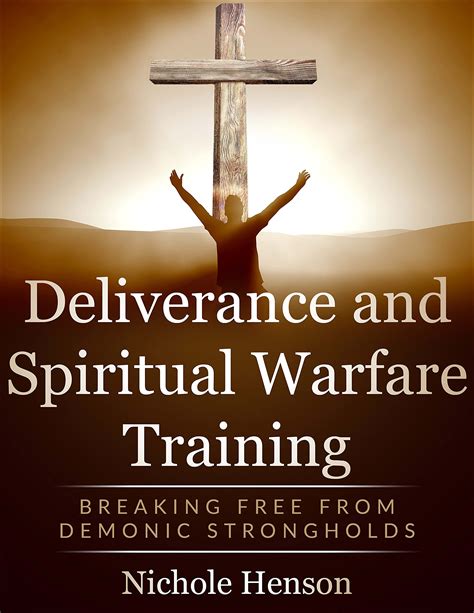 Deliverance And Spiritual Warfare Training Breaking Free From Demonic