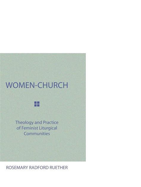 Women Church Theology And Practice Of Feminist Liturgical Communities