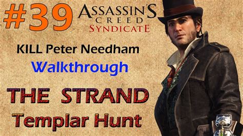 Assassin S Creed Syndicate THE STRAND Templar Hunt KILL Peter Needham