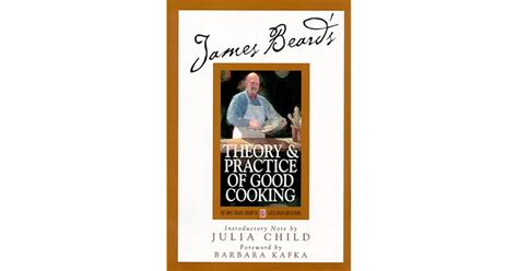 James Beard S Theory Practice Of Good Cooking By James Beard