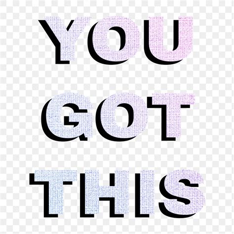 You Got This Png Word Free Png Sticker Rawpixel