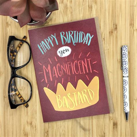 Happy Birthday You Magnificent Bastard Birthday Card By The Little Posy
