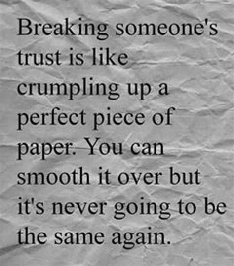 Breaking Someone S Trust Is Like Crumpling Up A Perfect Piece Of Paper