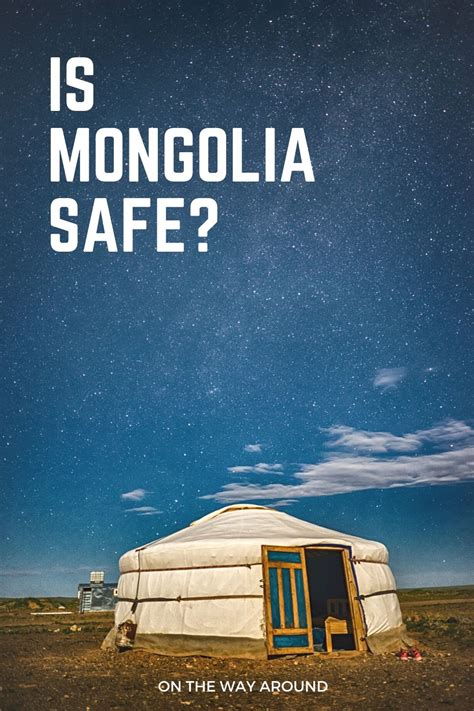 Is Mongolia Safe To Visit A Detailed Safety Guide 2020