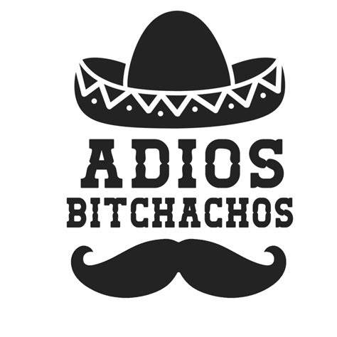 This vinyl decal that says "Adios Bitchachos" makes me laugh every time png image