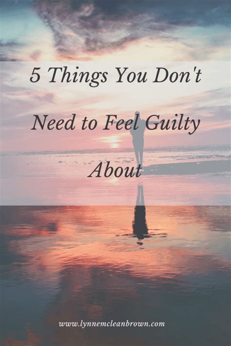 5 Things You Dont Need To Feel Guilty About Lynne Mclean Brown Life