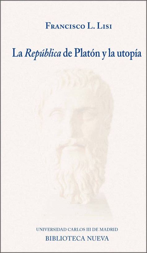 La Republica De Platon Y La Utopia Francisco L Lisi Y Bereterbide
