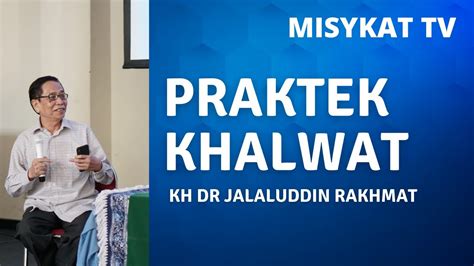 PRAKTEK KHALWAT KH Dr Jalaluddin Rakhmat YouTube