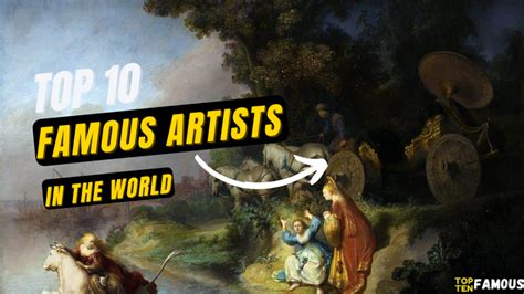 Top 10 Most Famous Artists In The World In 2023