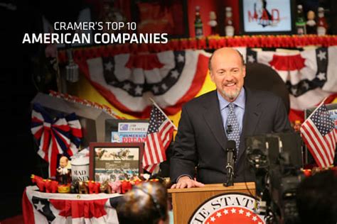 Cramers Top 10 American Companies Updated