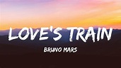 Love's Train - Bruno Mars (Lyrics) - YouTube