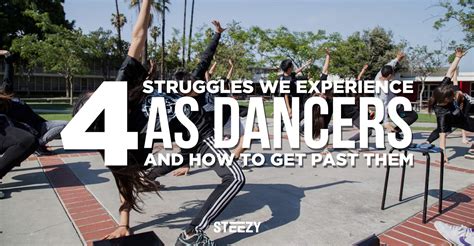 4 Struggles We Experience As Dancers And How To Get Past Them Steezy Blog