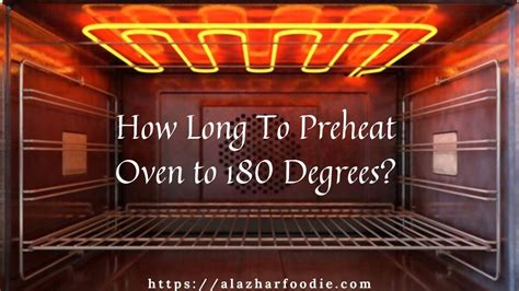 How Long To Preheat Oven To 180 Degrees Al Azhar Foodie
