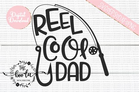 Reel Cool Dad Fathers Day Svg Dxf Png Eps Cutting Files 264031