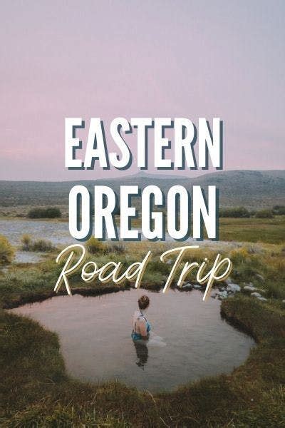 The Perfect Eastern Oregon Road Trip Itinerary 1 Week In The Desert