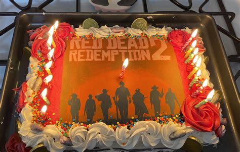 My Sister Made Me A Birthday Cake Rreddeadredemption