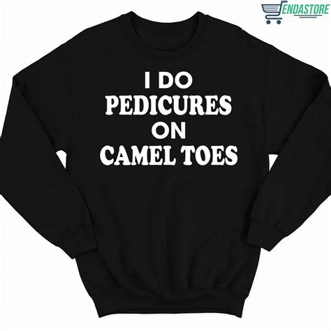 i do pedicures on camel toes shirt