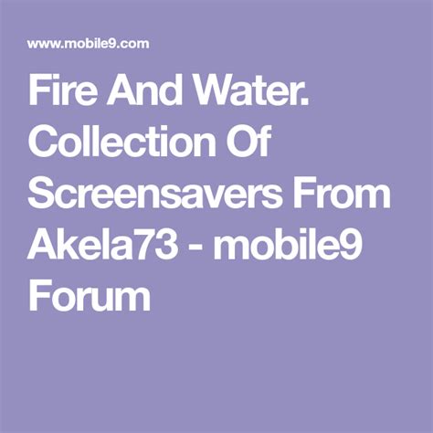 Fire And Water Collection Of Screensavers From Akela73 Mobile9 Forum