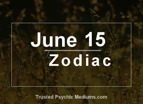 June 15 Zodiac Complete Birthday Horoscope And Personality Profile