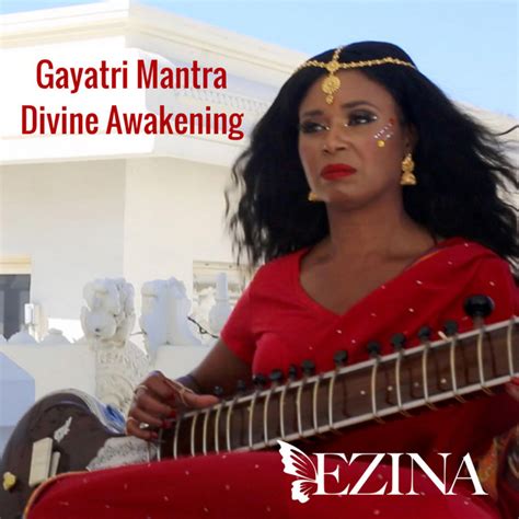 Gayatri Mantra Divine Awakening Single By Ezina Spotify