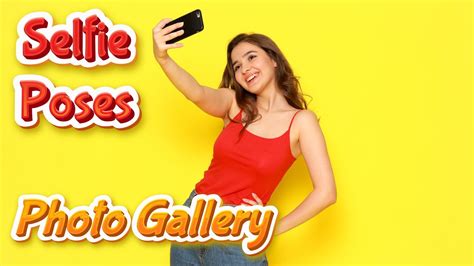 Selfie Poses For Girls Selfie Photo Gallery Free Hd Photos Collection Yash Arts Youtube