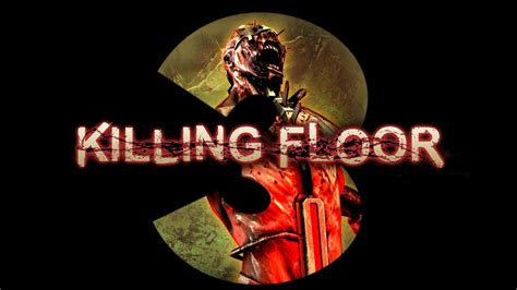 Killing Floor 3 Youtube