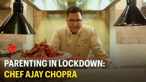 Chef Ajay Chopra Explains Parenting In Lockdown Youtube