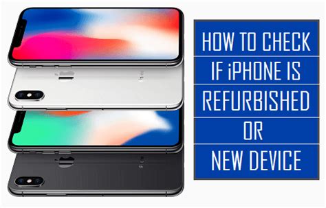 How To Tell If An Iphone Is New Refurbished A Replacement Or