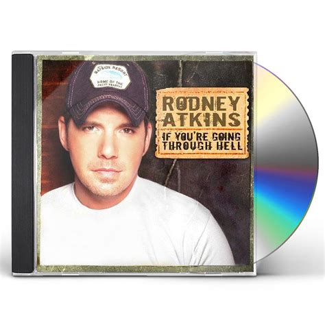 Rodney Atkins If Youre Going Through Hell Cd