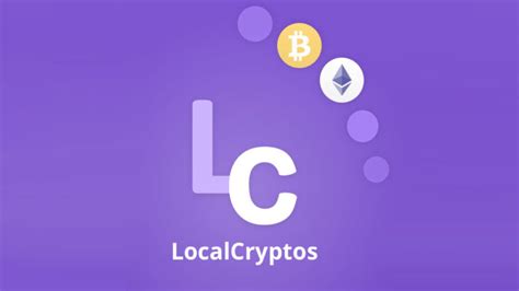 This means you can shop for the best price. LocalEthereum Changes its Name to LocalCryptos and Adds ...