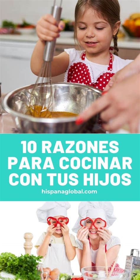 10 Razones Para Cocinar Con Tus Hijos Hispana Global