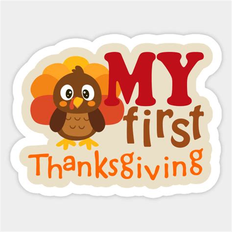 My First Thanksgiving First Thanksgiving Sticker Teepublic